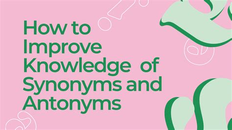 KNOWLEDGE: 980 Synonyms and 528 Antonyms .